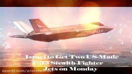 Israel to Get Two US Made F 35 Stealth Fighter Jets on Monday