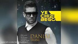 Danial Imani – Ye Chizi Bego