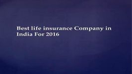 The Top 10 Best Life Insurance Companies in India 2016