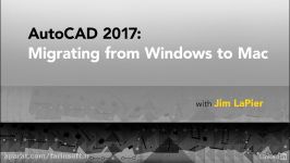 دانلود آموزش مهاجرت Autocad 2017 Windows به نسخه Mac