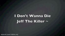 I Dont Wanna Die Nightcore Jeff The Killer