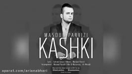 Masoud Parvizi – Kashki