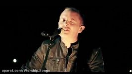 آهنگ بسیار زیبا You are amazing God Chris Tomlin