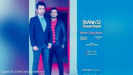 Shahin S2 Ft Shayan Bayati – Behem Zang bezan