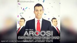 Farshad Shad Shad Shad – Aroosi – Bandar Abbas