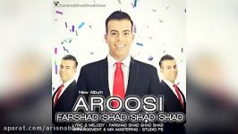 Farshad Shad Shad Shad – Aroosi – Emshab Jashne