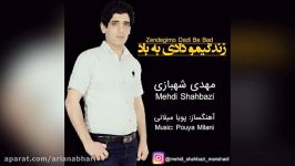 Mehdi Shahbazi – Zendegimo Dadi Be Bad