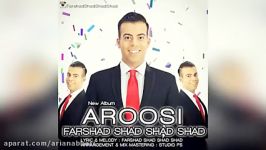 Farshad Shad Shad Shad – Aroosi – Zane Gharibe