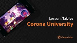 Corona University  Using Tables with Corona SDK