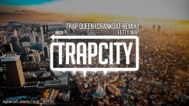 Fetty Wap  Trap Queen Crankdat Remix