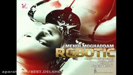 Mehdi Moghadam  Robotic  download ahang jadid downl