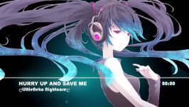 Nightcore  Hurry Up And Save Me