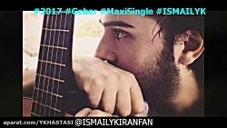 ISMAIL YK MaxiSingle 2017 Geber سینگل جدید اسماعیل یکا