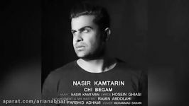 Nasir Kamtarin – Chi Begam