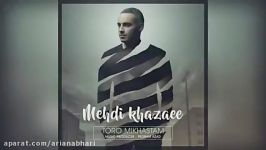 Mehdi Khazaee – Toro Mikhastam