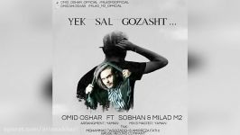 Omid Oshar Ft Sobhan And Milad M2 – Yek Sal Gozasht