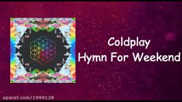 آهنگ فوق العاده زیبای Hymn For The Weeken Coldplay