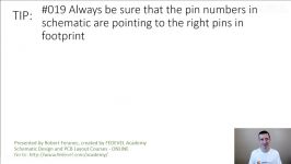 TIP #019 Always be sure that the pin numbers in schematic are pointing to ...