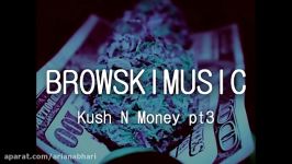 Browski  Kush n Money pt3 ◀ Instrumental♔ ♕ ♚ ♛  