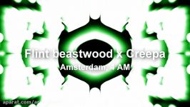 Flint Beastwood x Creepa  Amsterdam 4 AM ◀