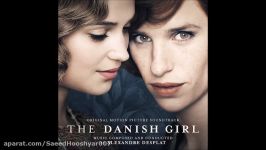 موسیقی حیرت انگیز دختر دانمارکی The Danish Girl