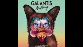 Galantis  No Money Dj ALX Remix