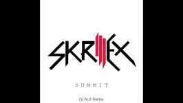 Skrillex  Summit Dj ALX Remix