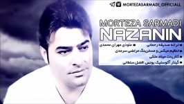 Morteza Sarmadi  Nazanin New 2017 