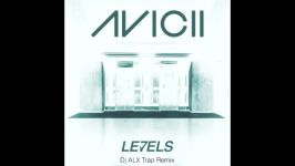 Avicii  Levels Dj ALX Trap Remix