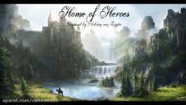 موسیقی سلتیک  خانه قهرمانان Home of Heroes