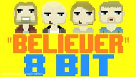 Imagine Dragons  Believer 8 Bit Remix