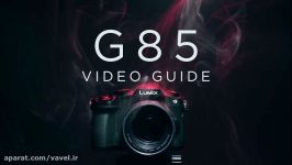 Panasonic G85 Video Guide