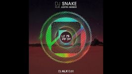 Dj Snake  Let Me Love You feat. Justin Bieber Zedd Remix Dj ALX Edit