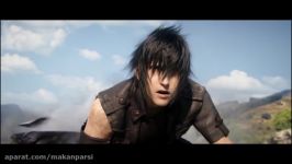 پیش نمایش سینماتیک فاینال فانتزی 2015 FINAL FANTASY XV