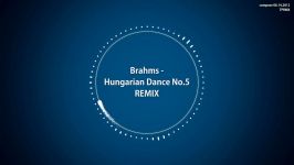 TPRMX Brahms  Hungarian Dance No.5 REMIX