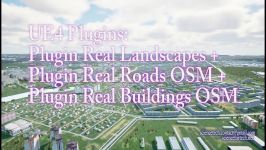 UE4 Plugins Real Roads OSM Real Buildings Real Landscapes. Real big world.