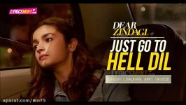 آهنگ دوم شنیدنی Just Go to Hell Dil Dear Zindagi