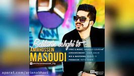 AmirHossein Masoudi – Behtarin Eshghi To