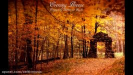 موسیقی سلتیک آرامش بخش  نسیم غروب Evening Breeze