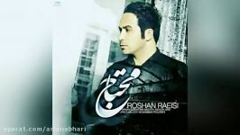 Roshan Raeisi – Mohtaj