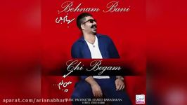 Behnam Bani – Chi Begam