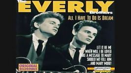 All I Have To Do Is Dream  Everly Brothers