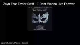 Zayn Feat Taylor Swift  I Dont Wanna Live Forever