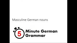 Masculine German nouns 5 Minute German Grammar