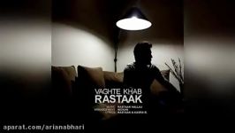 Rastaak – Vaghte Khab