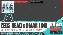 Zeds Dead x Omar Linx  No Prayers Keys N Krates Remix Free Download