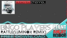 Bingo Players  Rattle Luminox Remix