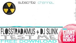 Flosstradamus + DJ Sliink  Test Me Free Download