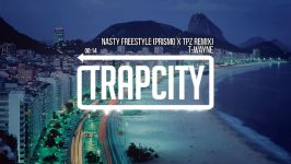 T Wayne  Nasty Freestyle Prismo