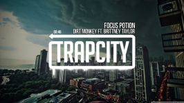 Dirt Monkey  Focus Potion ft. Brittney Taylor